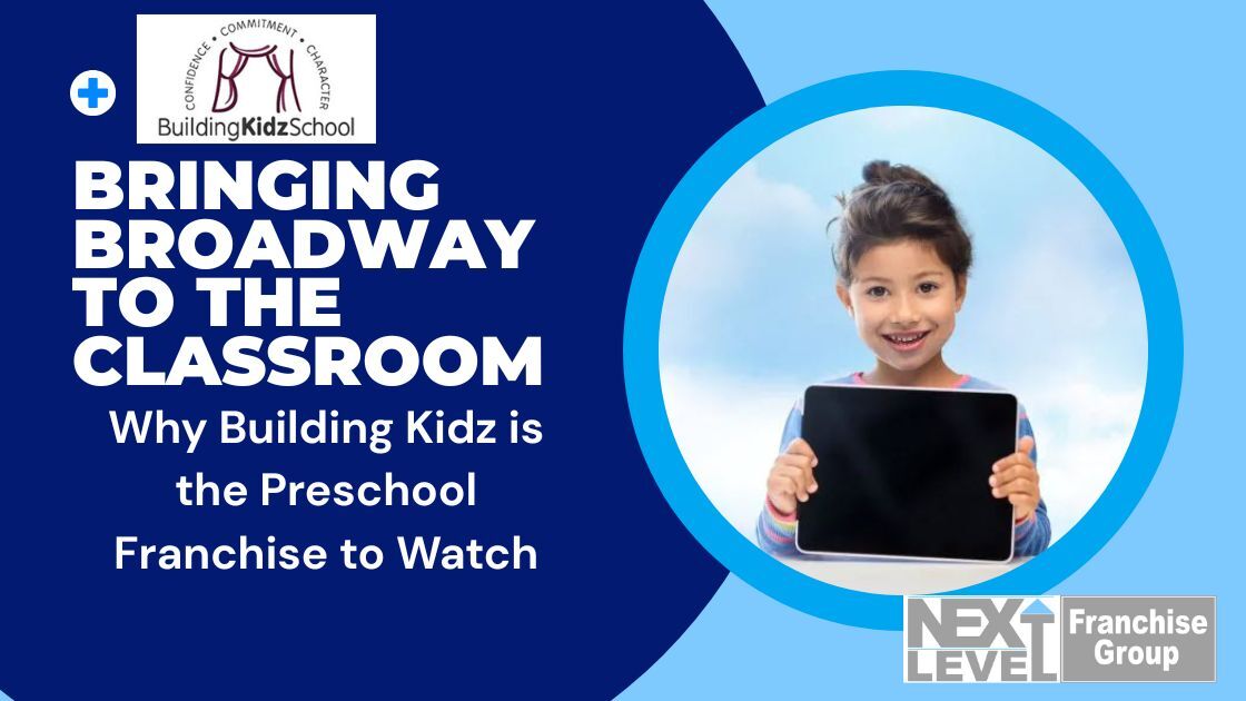 Bringing Broadway to the Classroom: Why Building Kidz is the Preschool Franchise to Watch